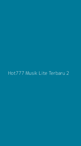 Tampilan Antarmuka Aplikasi Hot777 Musik Lite Terbaru - 2