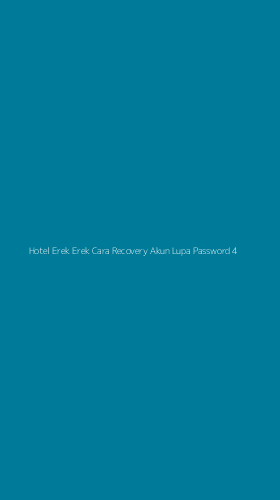 Tampilan Antarmuka Aplikasi Hotel Erek Erek Cara Recovery Akun Lupa Password - 4