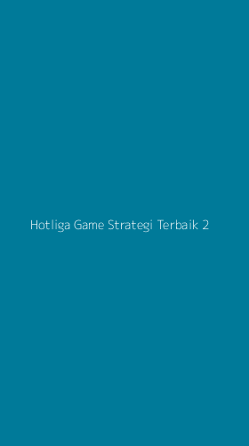 Tampilan Antarmuka Aplikasi Hotliga Game Strategi Terbaik - 2