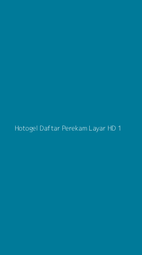 Tampilan Antarmuka Aplikasi Hotogel Daftar Perekam Layar Hd - 1