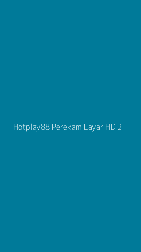 Tampilan Antarmuka Aplikasi Hotplay88 Perekam Layar Hd - 2