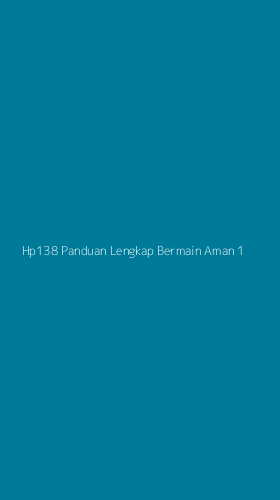 Tampilan Antarmuka Aplikasi Hp138 Panduan Lengkap Bermain Aman - 1