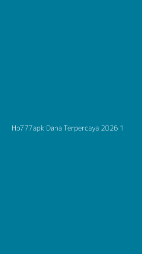 Tampilan Antarmuka Aplikasi Hp777apk Dana Terpercaya 2026 - 1