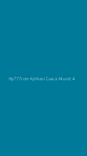 Tampilan Antarmuka Aplikasi Hp777com Aplikasi Cuaca Akurat - 4