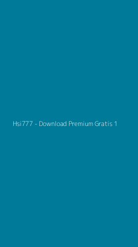 Tampilan Antarmuka Aplikasi Hsi777 - Download Premium Gratis - 1