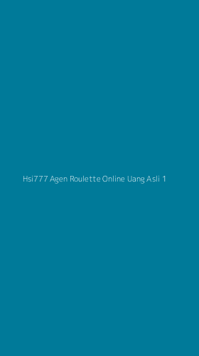 Tampilan Antarmuka Aplikasi Hsi777 Agen Roulette Online Uang Asli - 1