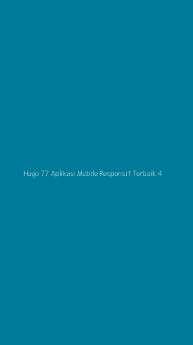 Tampilan Antarmuka Aplikasi Hugo 77 Aplikasi Mobile Responsif Terbaik - 4