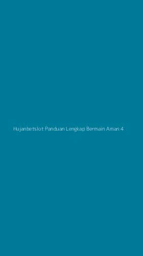 Tampilan Antarmuka Aplikasi Hujanbetslot Panduan Lengkap Bermain Aman - 4
