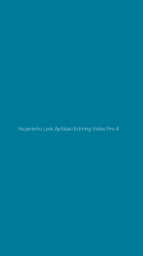 Tampilan Antarmuka Aplikasi Hujantoto Link Aplikasi Editing Video Pro - 4