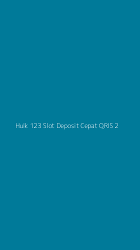 Tampilan Antarmuka Aplikasi Hulk 123 Slot Deposit Cepat Qris - 2