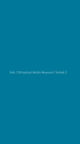 Tampilan Antarmuka Aplikasi Hulk 138 Aplikasi Mobile Responsif Terbaik - 2