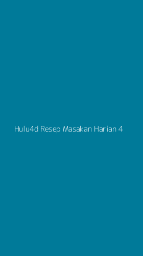 Tampilan Antarmuka Aplikasi Hulu4d Resep Masakan Harian - 4