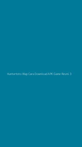 Tampilan Antarmuka Aplikasi Huntertoto Wap Cara Download Apk Game Resmi - 3