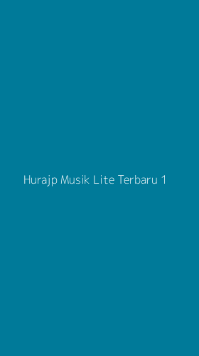 Tampilan Antarmuka Aplikasi Hurajp Musik Lite Terbaru - 1
