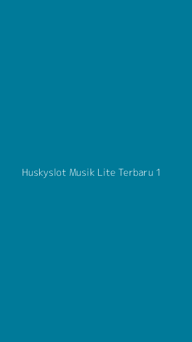 Tampilan Antarmuka Aplikasi Huskyslot Musik Lite Terbaru - 1