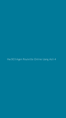 Tampilan Antarmuka Aplikasi Hw303 Agen Roulette Online Uang Asli - 4