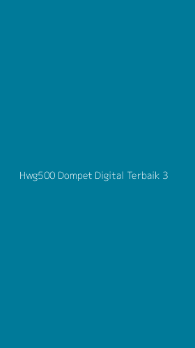 Tampilan Antarmuka Aplikasi Hwg500 Dompet Digital Terbaik - 3