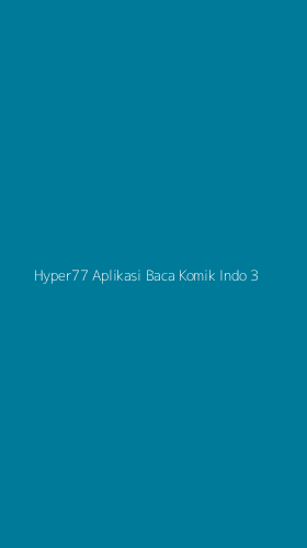 Tampilan Antarmuka Aplikasi Hyper77 Aplikasi Baca Komik Indo - 3