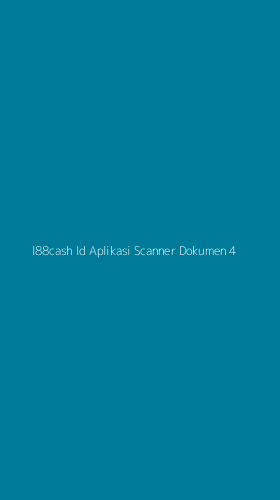 Tampilan Antarmuka Aplikasi I88cash Id Aplikasi Scanner Dokumen - 4