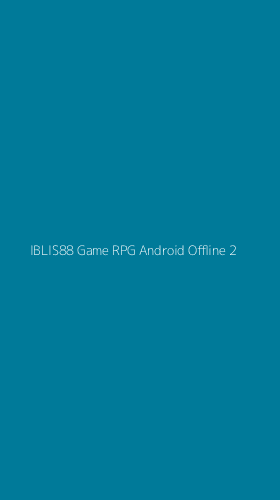 Tampilan Antarmuka Aplikasi Iblis88 Game Rpg Android Offline - 2