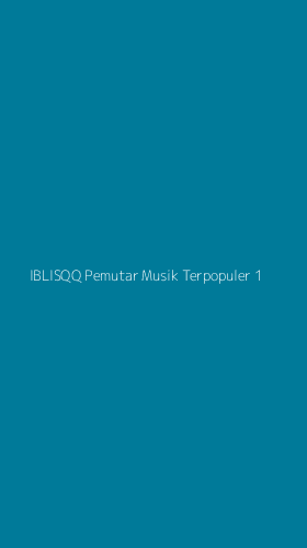Tampilan Antarmuka Aplikasi Iblisqq Pemutar Musik Terpopuler - 1