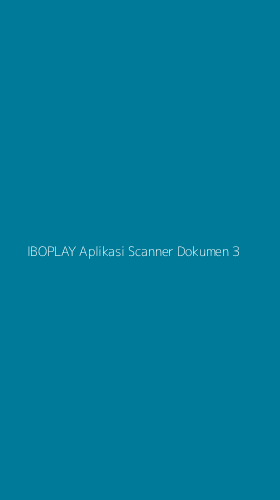 Tampilan Antarmuka Aplikasi Iboplay Aplikasi Scanner Dokumen - 3