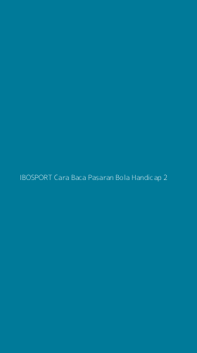 Tampilan Antarmuka Aplikasi Ibosport Cara Baca Pasaran Bola Handicap - 2