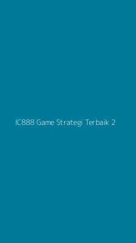 Tampilan Antarmuka Aplikasi Ic888 Game Strategi Terbaik - 2