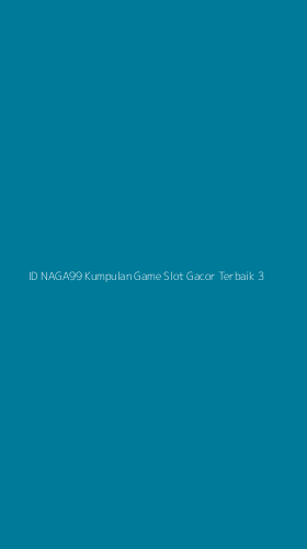 Tampilan Antarmuka Aplikasi Id Naga99 Kumpulan Game Slot Gacor Terbaik - 3
