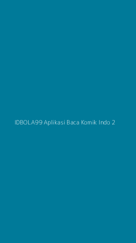 Tampilan Antarmuka Aplikasi Idbola99 Aplikasi Baca Komik Indo - 2