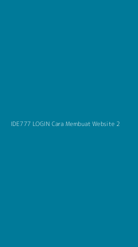 Tampilan Antarmuka Aplikasi Ide777 Login Cara Membuat Website - 2