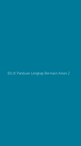 Tampilan Antarmuka Aplikasi Idlix Panduan Lengkap Bermain Aman - 2