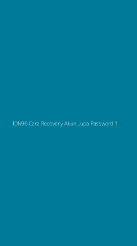 Tampilan Antarmuka Aplikasi Idn96 Cara Recovery Akun Lupa Password - 1