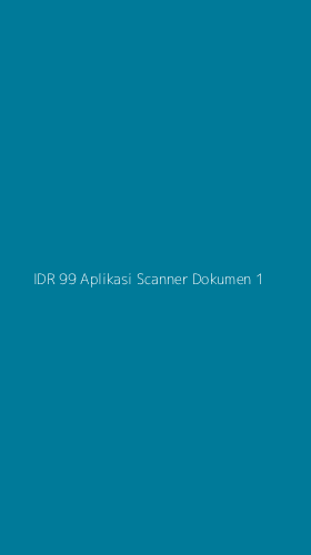 Tampilan Antarmuka Aplikasi Idr 99 Aplikasi Scanner Dokumen - 1