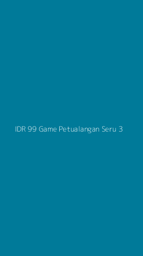 Tampilan Antarmuka Aplikasi Idr 99 Game Petualangan Seru - 3
