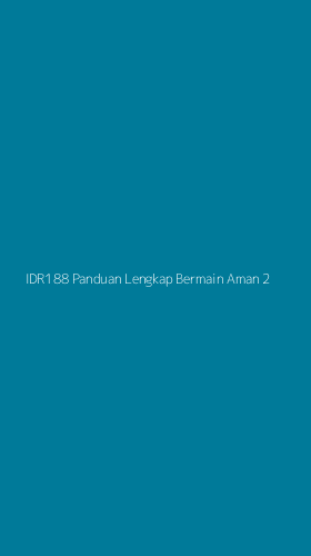 Tampilan Antarmuka Aplikasi Idr188 Panduan Lengkap Bermain Aman - 2