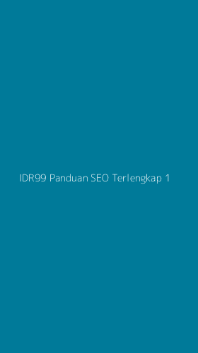 Tampilan Antarmuka Aplikasi Idr99 Panduan Seo Terlengkap - 1