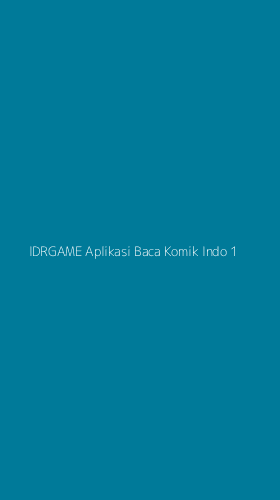 Tampilan Antarmuka Aplikasi Idrgame Aplikasi Baca Komik Indo - 1