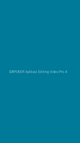 Tampilan Antarmuka Aplikasi Idrpoker Aplikasi Editing Video Pro - 4