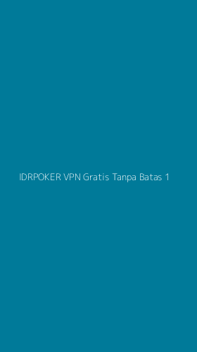 Tampilan Antarmuka Aplikasi Idrpoker Vpn Gratis Tanpa Batas - 1