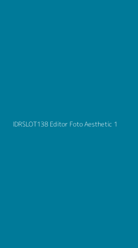 Tampilan Antarmuka Aplikasi Idrslot138 Editor Foto Aesthetic - 1