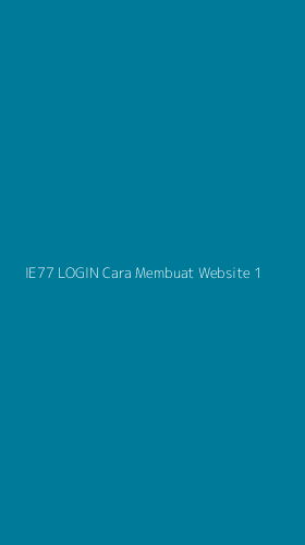 Tampilan Antarmuka Aplikasi Ie77 Login Cara Membuat Website - 1