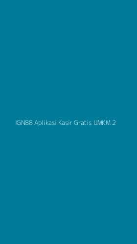 Tampilan Antarmuka Aplikasi Ign88 Aplikasi Kasir Gratis Umkm - 2