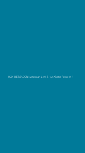 Tampilan Antarmuka Aplikasi Ihokibetgacor Kumpulan Link Situs Game Populer - 1