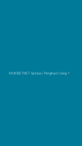 Tampilan Antarmuka Aplikasi Ihokibetnet Aplikasi Penghasil Uang - 1