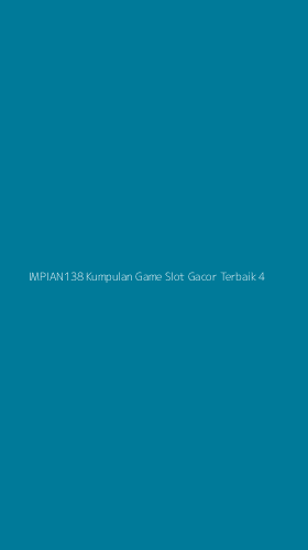 Tampilan Antarmuka Aplikasi Impian138 Kumpulan Game Slot Gacor Terbaik - 4