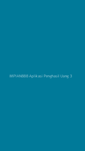 Tampilan Antarmuka Aplikasi Impian888 Aplikasi Penghasil Uang - 3