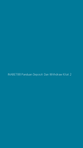 Tampilan Antarmuka Aplikasi Inabet88 Panduan Deposit Dan Withdraw Kilat - 2