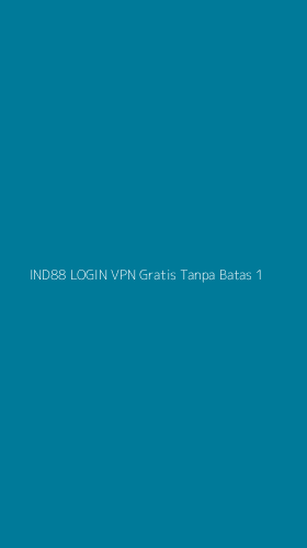 Tampilan Antarmuka Aplikasi Ind88 Login Vpn Gratis Tanpa Batas - 1