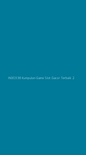 Tampilan Antarmuka Aplikasi Indo338 Kumpulan Game Slot Gacor Terbaik - 2